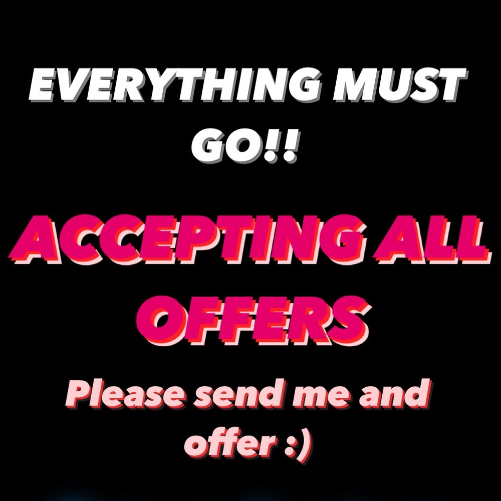 NAME YOUR PRICE! EVERYTHING MUST GO